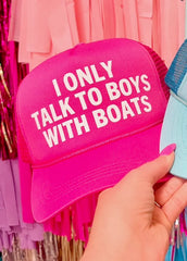 I Only Talk To Boys With Boats Cap - 2 Colors