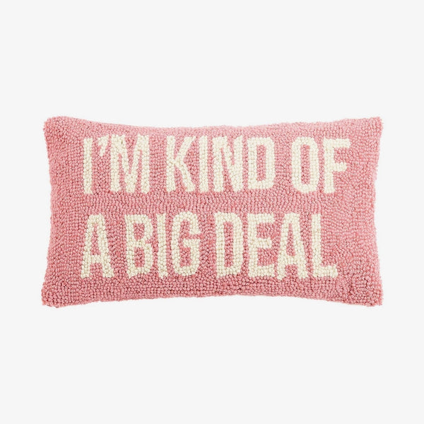 I'm Kind of A Big Deal Hook Pillow-3 Colors