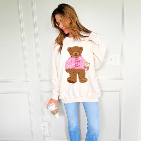 Love Bears All Things Teddy Sweatshirt