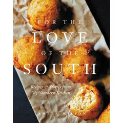 For The Love of the South - Recipes and Stories