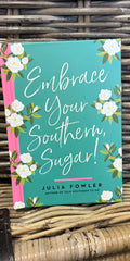 Embrace Your Southern, Sugar! Book