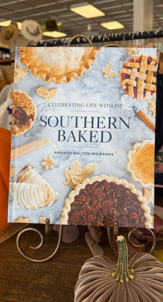 Southern Baked - Celebrating Life With Pie
