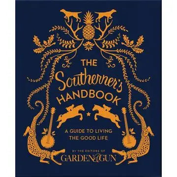 The Southerner's Handbook - A Guide to Living The Good Life