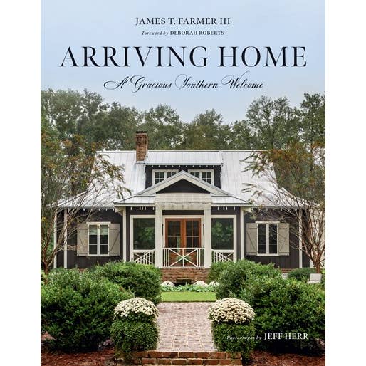 Arriving Home: A Gracious Southern Welcome Book