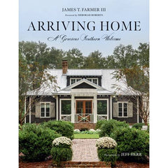 Arriving Home: A Gracious Southern Welcome Book