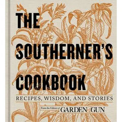 Southerner's Cookbook from the  Editors of Garden and Gun