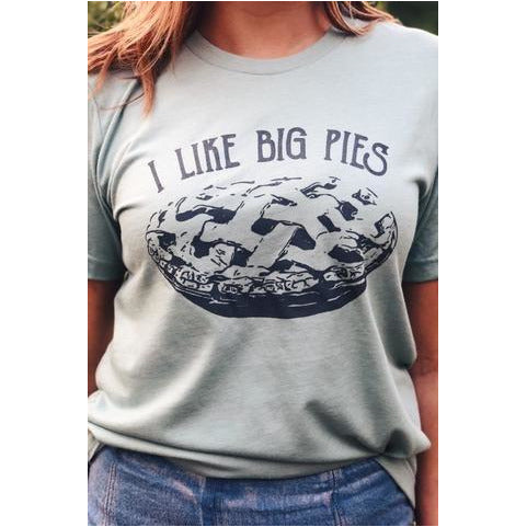 I Like Big Pies T-Shirt