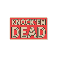 Knock'em Dead Sticker