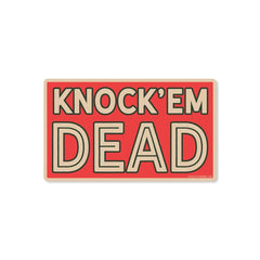 Knock'em Dead Sticker
